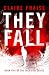 They Fall: Book 5 of the Th...