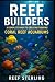 Reef Builders: A Complete G...