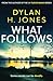 What Follows