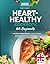 Heart-Healthy Cookbook for Beginners by Eden Hansen