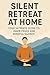 Silent Retreat at Home by Dr. Jane Doe