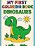 My First Coloring Book: Din...