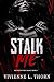 Stalk Me: A Dark College Ps...