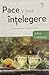Pace și înțelegere între oamenii plăcuți Lui