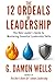 The 12 Ordeals of Leadership by G. Damon Wells