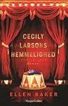 Cecily Larsons hemmelighed by Ellen Baker
