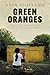 Green Oranges: A Journey into Honduras to Find Redemption, Hope, and Transformation
