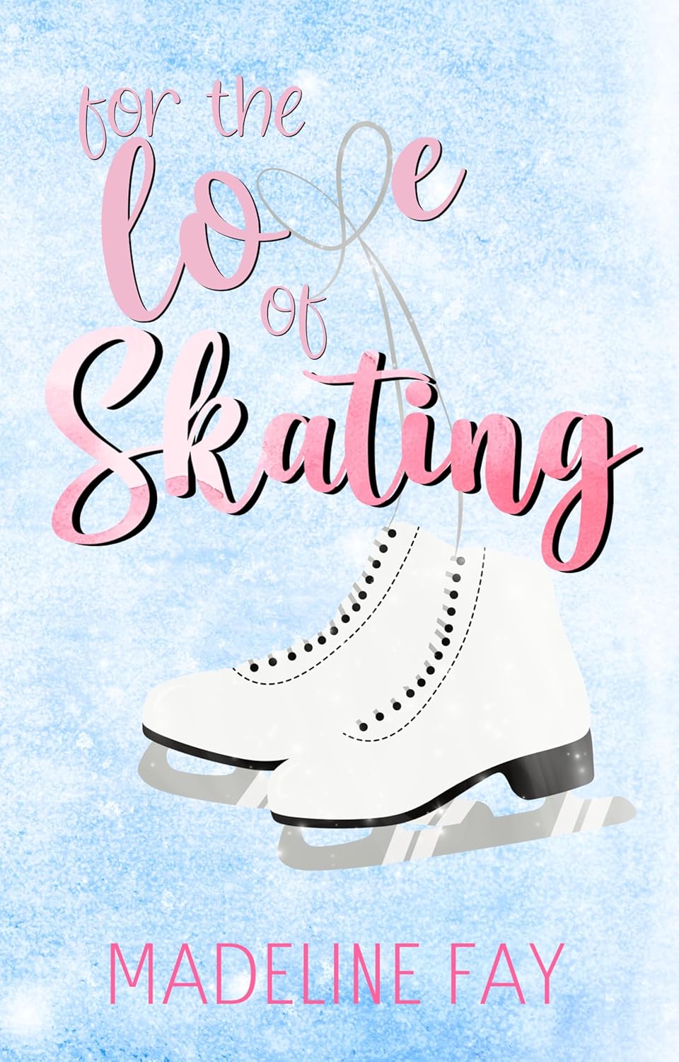 For the Love of Skating (Kindle Edition)