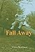 Fall Away