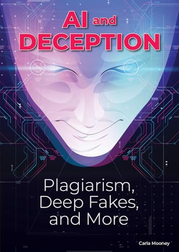 AI and Deception: Plagiarism, Deepfakes, and More (Hardcover)