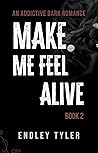 Make Me Feel Alive (Make Me Feel #2)