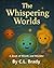 The Whispering Worlds: A Bo...