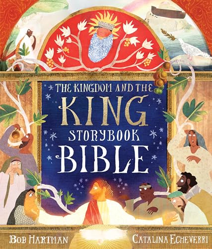 The Kingdom and the King Storybook Bible (Hardcover)