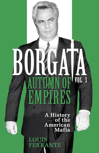 Borgata: Autumn of Empire: A History of the American Mafia (Kindle Edition)