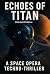 Echoes of Titan by Prof.M. Rahman