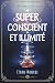 Super Conscient et Illimité...