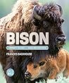 Bison: Community Builders and Grassland Caretakers (Orca Wild, 17) Bison: Community Builders and Grassland Caretakers (Orca Wild, 17)
