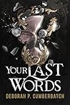 Your last words by Deborah P. Cumberbatch