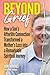 Beyond Grief: How a Son’s A...