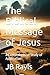 The Biblical Message of Jesus by JB Rayls