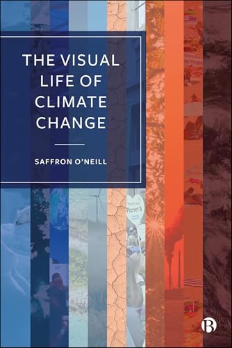 The Visual Life of Climate Change (Kindle Edition)