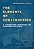 The Elements of Construction by N. Clifford Ricker
