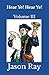 Hear Ye! Hear Ye! Volume III by Jason Ray