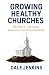 GROWING HEALTHY CHURCHES by Dale Jenkins