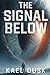 The Signal Below: A Sci-Fi ...