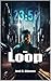 THE LOOP: Suspense and myst...