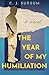 The Year of My Humiliation:...