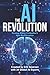 The AI Revolution: Thriving...