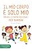Il mio corpo è solo mio. Impara i confini personali, per bambini by Pandora Editorial