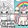 PROBEDRUCK: Ausmalbuch für große Einhornfans: Ausmalbuch mit Einhörnern, 40 Seiten Ausmalspaß, Kreativität, Fantasie, für Kinder ab 2 Jahren, Mädchen, Einhornzauber