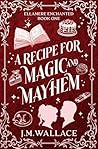 A Recipe for Magic and Mayhem: Ellamere Enchanted Book One