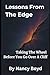 Lessons From The Edge by Nancy   Boyd