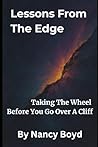 Lessons From The Edge: Taking The Wheel Before You Go Over The Cliff
