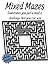Mixed Mazes: Sometimes you ...