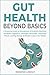 Gut Health Beyond Basics by Jennifer Lindsey