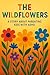 The Wildflowers: A story ab...