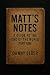 Matt's Notes; A Guide to Surviving the End of The World by Danny Elder