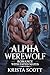 Alpha Werewolf Romance With Fated Mates by Krista Scott