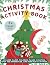 CHRISTMAS ACTIVITY BOOK: Fe...