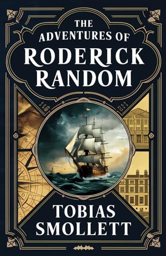 The Adventures of Roderick Random: The Original 1748 Unabridged Edition