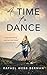 A Time to Dance: A heartwrenching, inspiring novel based on a true story