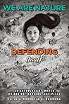 We Are Nature Defending Itself: An Anthology of Women on Bodies, Borders, and Place (Wittliff Collections Literary Series)