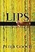 LIPS: Kiss The Lips That Lie