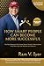 How Smart People Can Become More Successful by Ram V. Iyer
