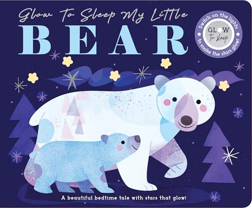 Glow to Sleep My Little Bear (Board Book)