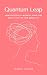 Quantum Leap: Manifestation to Instantly Shape Your Reality and Live Your Dream Life